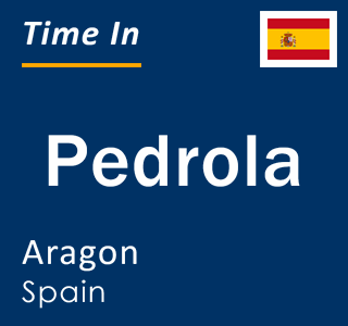 Current local time in Pedrola, Aragon, Spain