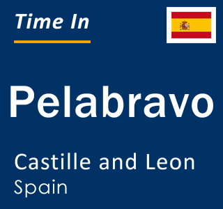 Current local time in Pelabravo, Castille and Leon, Spain