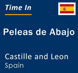 Current local time in Peleas de Abajo, Castille and Leon, Spain