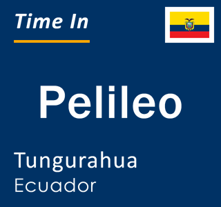 Current time in Pelileo, Tungurahua, Ecuador