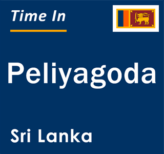 Current local time in Peliyagoda, Sri Lanka