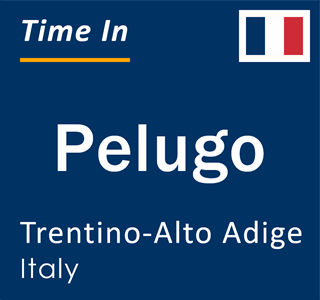 Current local time in Pelugo, Trentino-Alto Adige, Italy