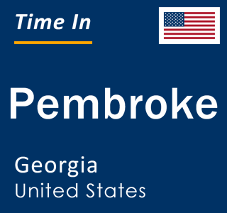 Current local time in Pembroke, Georgia, United States