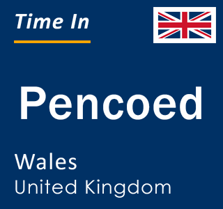 Current local time in Pencoed, Wales, United Kingdom