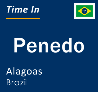 Current time in Penedo, Alagoas, Brazil