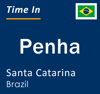Current local time in Penha, Santa Catarina, Brazil