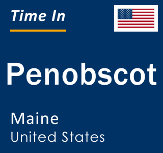 Current local time in Penobscot, Maine, United States