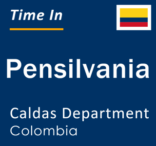 Current local time in Pensilvania, Caldas Department, Colombia