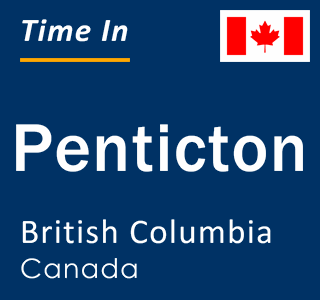Current local time in Penticton, British Columbia, Canada
