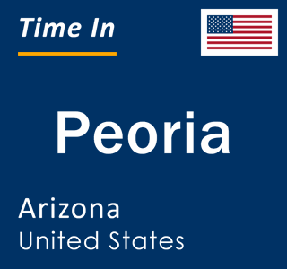 Current local time in Peoria, Arizona, United States