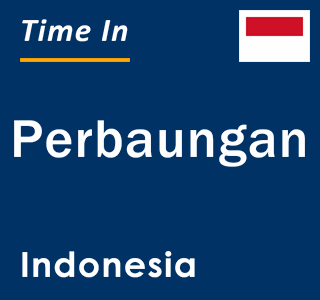 Current local time in Perbaungan, Indonesia