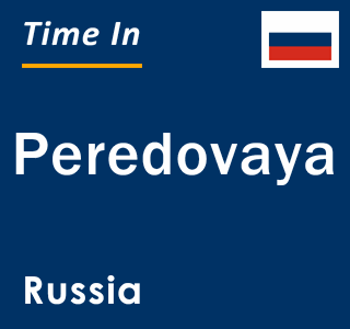 Current local time in Peredovaya, Russia