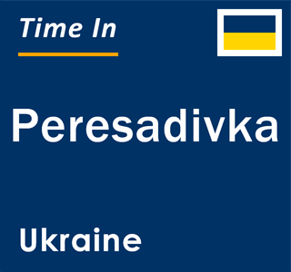 Current local time in Peresadivka, Ukraine