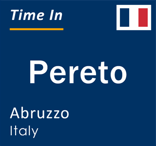 Current local time in Pereto, Abruzzo, Italy