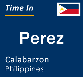 Current local time in Perez, Calabarzon, Philippines