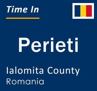 Current local time in Perieti, Ialomita County, Romania