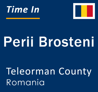 Current local time in Perii Brosteni, Teleorman County, Romania