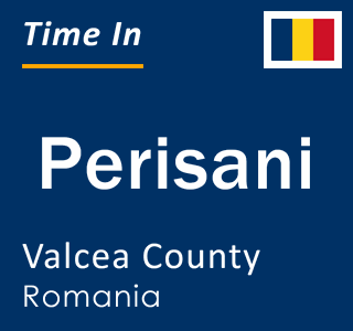 Current local time in Perisani, Valcea County, Romania