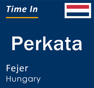 Current local time in Perkata, Fejer, Hungary