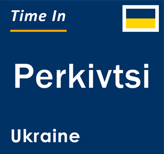 Current local time in Perkivtsi, Ukraine