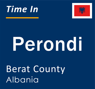 Current local time in Perondi, Berat County, Albania