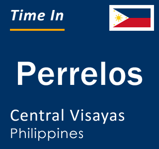 Current local time in Perrelos, Central Visayas, Philippines