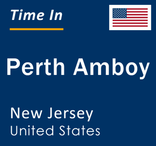 Current local time in Perth Amboy, New Jersey, United States