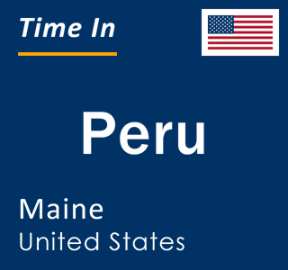 Current local time in Peru, Maine, United States