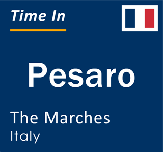 Current local time in Pesaro, The Marches, Italy