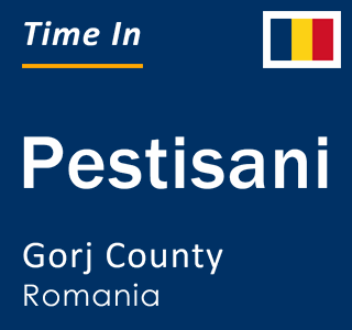 Current local time in Pestisani, Gorj County, Romania
