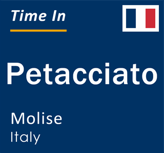 Current local time in Petacciato, Molise, Italy