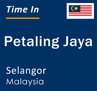 Current local time in Petaling Jaya, Selangor, Malaysia