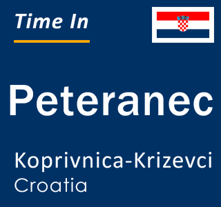 Current local time in Peteranec, Koprivnica-Krizevci, Croatia