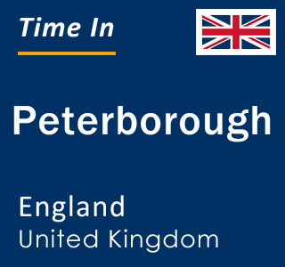 Current local time in Peterborough, England, United Kingdom
