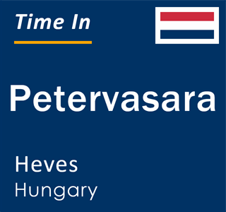 Current local time in Petervasara, Heves, Hungary