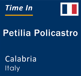 Current local time in Petilia Policastro, Calabria, Italy