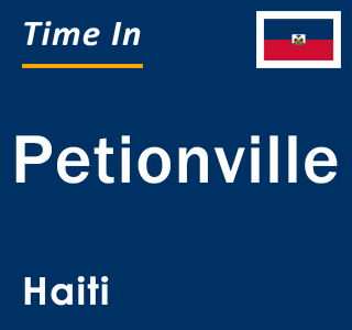 Current time in Petionville, Haiti