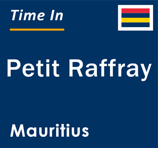 Current local time in Petit Raffray, Mauritius