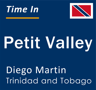 Current local time in Petit Valley, Diego Martin, Trinidad and Tobago