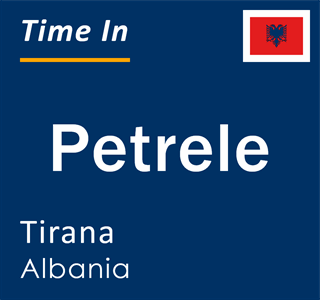 Current local time in Petrele, Tirana, Albania