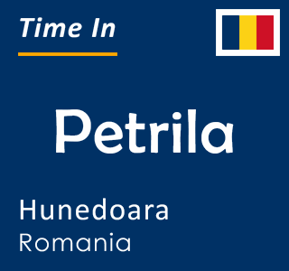 Current local time in Petrila, Hunedoara, Romania