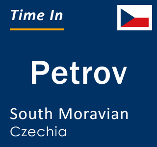 Current local time in Petrov, South Moravian, Czechia