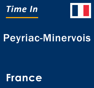 Current local time in Peyriac-Minervois, France