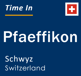 Current local time in Pfaeffikon, Schwyz, Switzerland