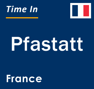 Current local time in Pfastatt, France