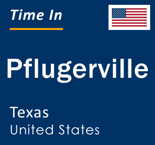 Current local time in Pflugerville, Texas, United States