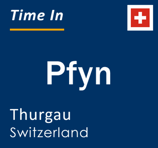Current local time in Pfyn, Thurgau, Switzerland