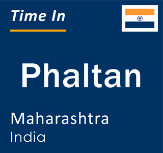 Current local time in Phaltan, Maharashtra, India