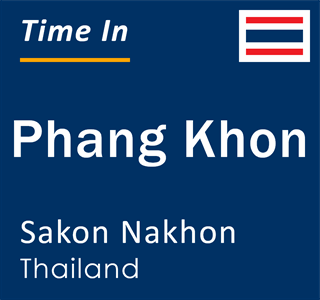 Current local time in Phang Khon, Sakon Nakhon, Thailand