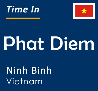 Current time in Phat Diem, Ninh Binh, Vietnam